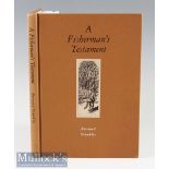 Venables, Bernard - “A Fisherman’s Testament” ltd ed reprint of the original 1949 - published by The