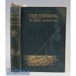 Hodgson W Earl - “Trout Fishing” 1st ed 1904 publ’d Adam & Charles Black London in the original blue