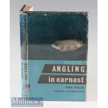 Taylor, Fred - “Angling in Earnest” 2nd ed 1962 publ’d MacGibbon & Key London c/w the original