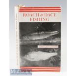 Ensom, Edward – “Roach & Dace Fishing” 1st ed 1953 – six plates and 34 line illustrations – c/w