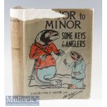 Dawson, Major Kenneth - “Major to Minor - Some Keys for Anglers” 1st ed 1928 – quarto - published