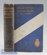 Argentina - Past and Present by W H Koebel 1910 Book an extensive 450 page book with over 80