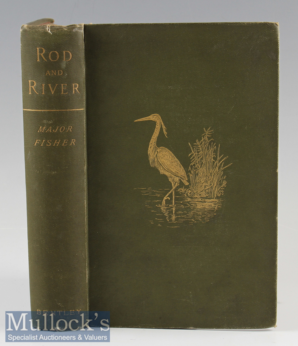 Fisher^ Major A T – Rod and River^ or Fly Fishing for Salmon^ Trout and Grayling^ London 1892^ in