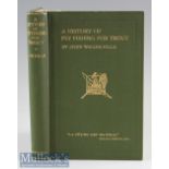 Hills^ John Waller – A History of Fly Fishing for Trout^ London 1921 (1st state with Errata slip)^