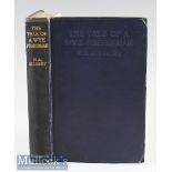 Gilbert^ H A – The Tale of a Wye Fisherman^ 1929 1st edition containing 12 illustrations and 6