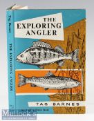 Tag Barnes – The Exploring Angler^ 1964 1st edition^ fine condition in dust wrapper.