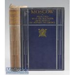 Moscow - by H M Grove Painted by F De Haenen 1912 Book First Edition an attractive 142 page book