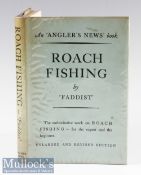 Faddist – Roach Fishing^ 1949 3rd edition^ in original blue cloth binding with dust wrapper.
