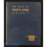 Aviation - The Book of Westland Aircraft 1944 - 92 pages of photographs and diagrams on every