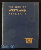 Aviation - The Book of Westland Aircraft 1944 - 92 pages of photographs and diagrams on every