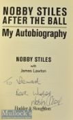 Nobby Stiles After The Ball Autobiography Book signed to title page, with dust jacket