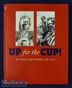 Up For the Cup! The Story of the FA Cup Final 1872-2013 by Brian Barwick, hardback book