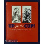 Up For the Cup! The Story of the FA Cup Final 1872-2013 by Brian Barwick, hardback book