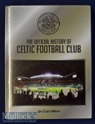 The Official History of Celtic Football Club Book by Brian Wilson, published by Sport Media, in dust