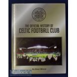 The Official History of Celtic Football Club Book by Brian Wilson, published by Sport Media, in dust