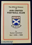 The Official History of Ayr United Football Club by Duncan Carmichael Vol.1 1876-1939, overall good