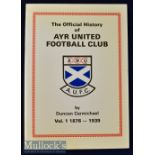 The Official History of Ayr United Football Club by Duncan Carmichael Vol.1 1876-1939, overall good