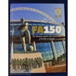 FA150 The Memories and the Glory of 150 Years of Football in England by the national football