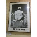 A BLACK AND WHITE PRINT inscribed Say No to Crack 99cm x 67cm