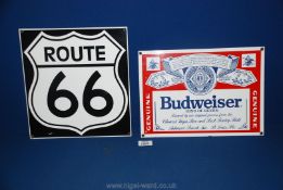 A Route 66 sign, 11 1/4'' x 12'' together with a Budweiser sign,