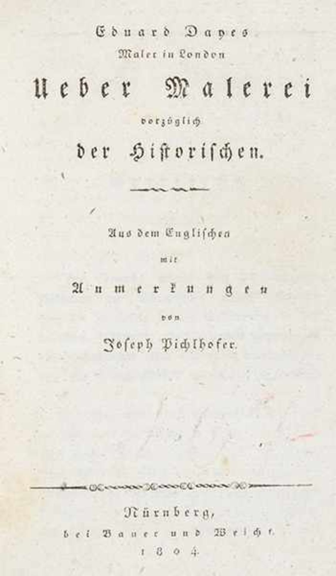 Malerschule - - Dayes, Eduard. Ueber Malerei vorzüglich der Historischen. Aus dem Englischen mit