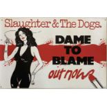 SLAUGHTER AND THE DOGS DAME TO BLAME PROMO POSTER