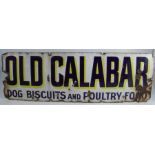 An enamel sign, Old Calabar Dog Biscuits and Poultry Food, 12ins x 36ins