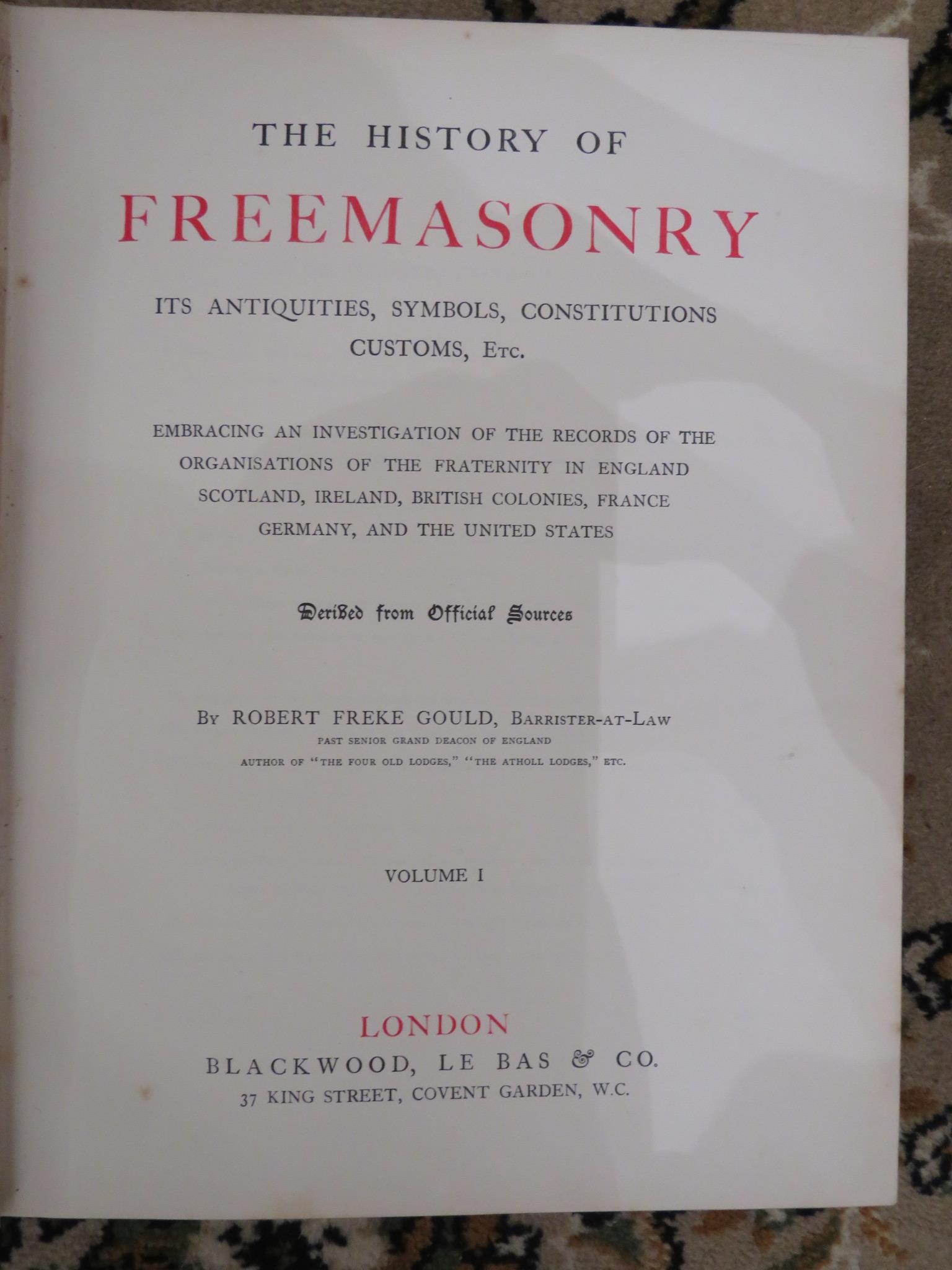 ROBERT FREKE GOULD - THE HISTORY OF FREEMASONRY, THREE VOLUMES, LONDON, BLACKWOOD, LE BAS & CO - Image 3 of 3