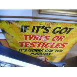 Large metal sign 'If its got Tyres'