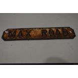 A VINTAGE WHITE GROUND CAST IRON STREET SIGN reading 'Max Road', rusty condition, width 81cm