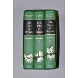BRIGGS, KATHERINE M, 'FOLK TALES OF BRITAIN', three volume set in slip case, Folio Society, 2011