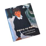 James Macintrye RUA - MAKING MY MARK - One Volume - - Unsigned