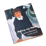 James Macintyre, RUA - MAKING MY MARK - One Volume - - Signed