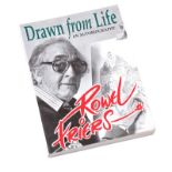 Rowel Friers, HRUA - DRAWN FROM LIFE, AN AUTOBIOGRAPHY - One Volume - - Signed
