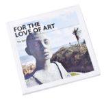- FOR THE LOVE OF ART - One Volume - - Unsigned