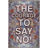 Mark Titchner, British b.1973- The Courage to Say No, 2018; offset lithograph in colours on wove,