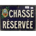 A French tin sign ''Chasse Reservee''. 35 x 25 cm.