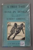 Robert Gibbings, A True Tale of Love in Tonga, author signed, dust wrapper, 1st edition.