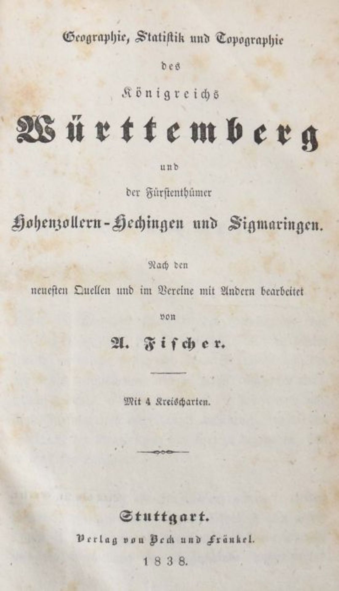 Fischer, A(ugust) Geographie, Statistik und Topographie des Königreichs Württemberg und - Bild 4 aus 6