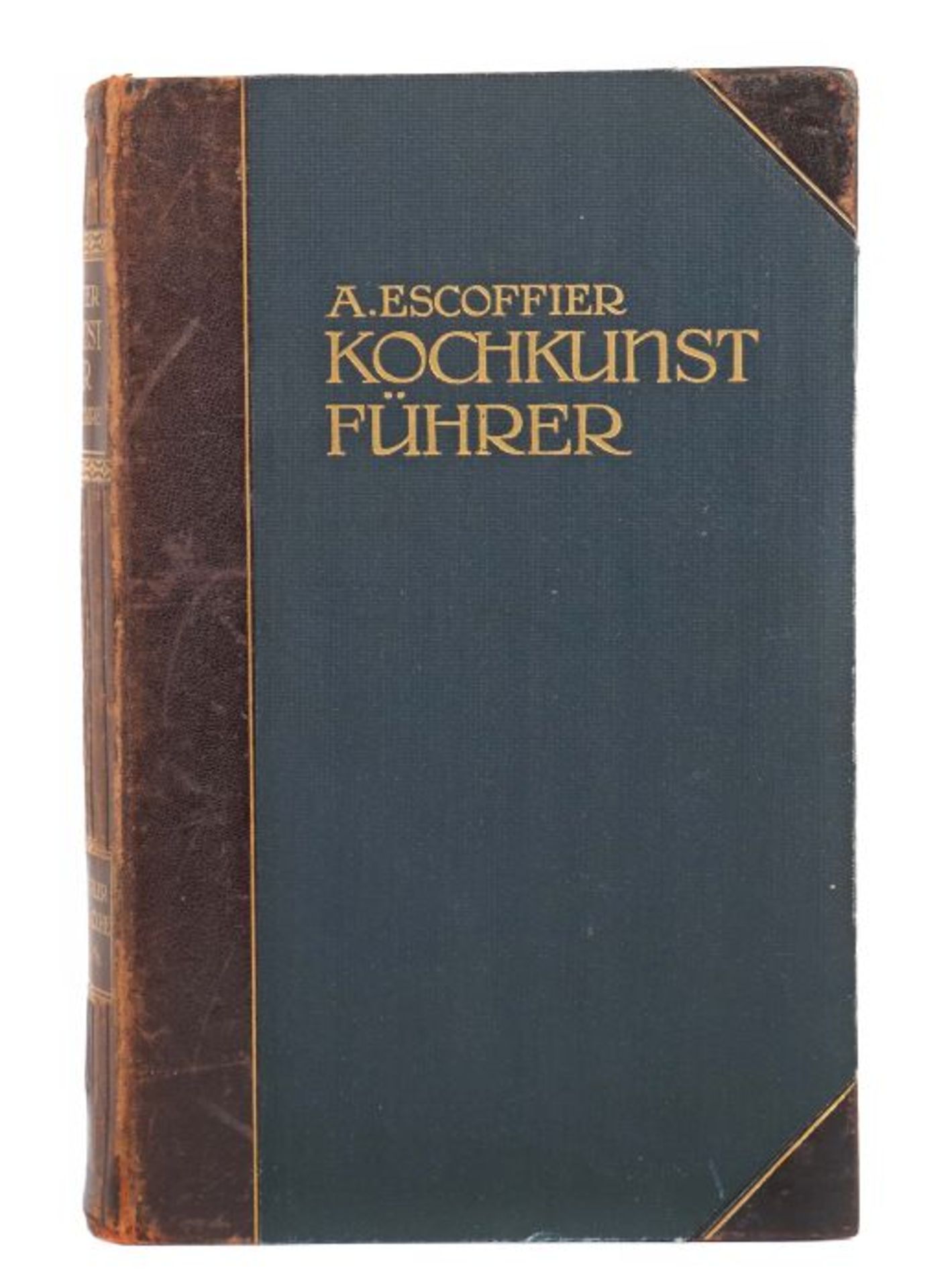 Escoffier, A. Kochkunst-Führer - Ein Hand- und Nachschlagebuch der modernen französischen Küche u