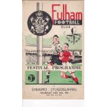 FULHAM FOB Programme Fulham v Dinamo ( Yugoslavia ) Festival of Britain 10/5/1951. Generally good