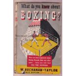 BOXING / BUCHANAN-TAYLOR AUTOGRAPH Book with dust jacket, What Do You Know About Boxing? Dedicated