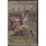 BOOK / BRITISH SPORTS PAST AND PRESENT SOCCER 1st Edition of Denzil Batchelor's 1954 book.