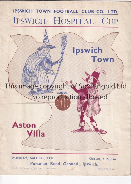 IPSWICH / VILLA Programme Ipswich Town v Aston Villa Ipswich Hospital Cup 8/5/1939. Light vertical