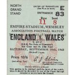 ENGLAND / WALES TICKET Ticket England v Wales at Wembley 25/9/1943. Generally good/good