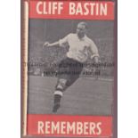 CLIFF BASTIN Hardback book with dust jacket, Cliff Bastin Remembers issued in 1950 for the former