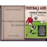 CHARLES BUCHAN Two books by Buchan: Softback book Football Aids and hardback Association Football