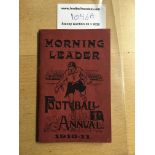 Morning Leader 1910/11 Football Annual: Excellent condition 98 pager with no writing.