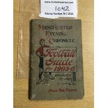 Manchester 1905/06 Football Annual: Manchester Evening Chronicle Football Guide covering not only