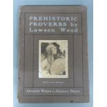 Lawson Wood Prehistoric Proverbs A series of 12 water-colour drawings, published Collier & Co (1907)